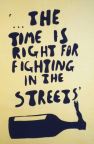 The time is right for fighting in the streets